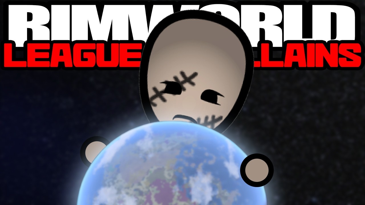 Control the World or Die Trying | Rimworld: League of Villains #21