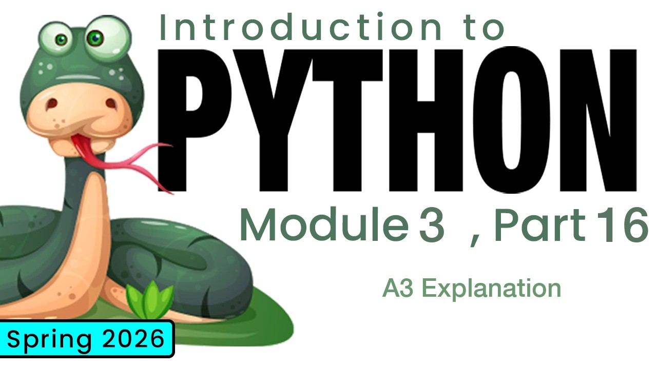 Python (Spring 2026) Module 3-16: A3 Explanation