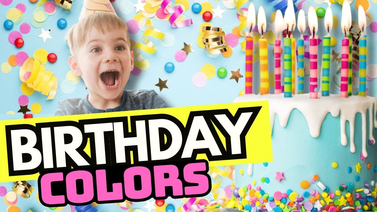 Happy Birthday Colors | Learn Color Spelling for Kids | Fun Birthday Party Color Learning Video