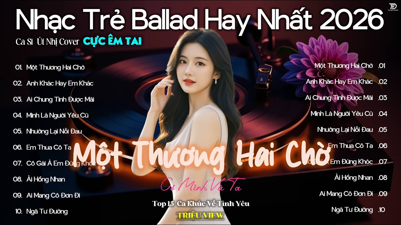 Một Thương Hai Chờ - Nhạc Trẻ Ballad Hot Trend | Playlist Nhạc Trẻ Tâm Trạng Nghe Buồn Đến Day Dứt