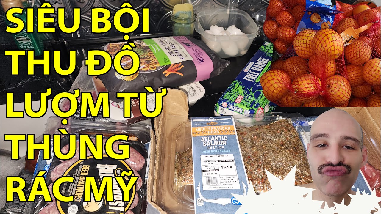 #248 - MẤY TRĂM Đ&Ocirc; ĐỒ ĂN LƯỢM ĐƯỢC TỪ TH&Ugrave;NG R&Aacute;C MỸ- QU&Aacute; Đ&Atilde;!