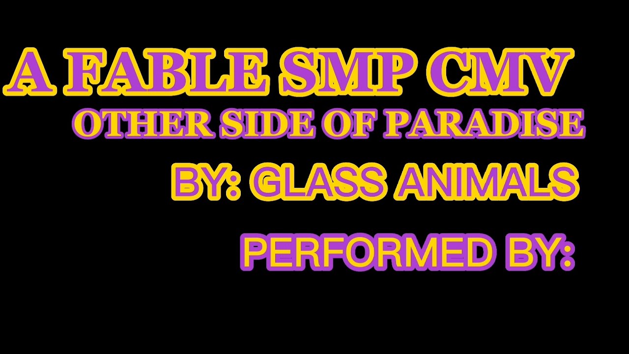 Fable SMP CMV|| The Other Side Of Paradise Glass Animals|| Lab Trio