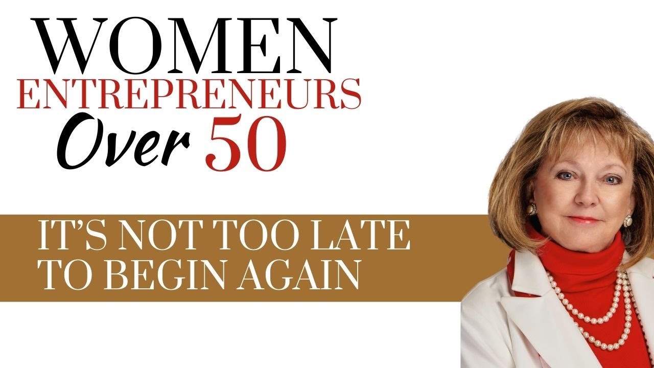 Why Women Entrepreneurs Over 50 Are Creating a New Chapter