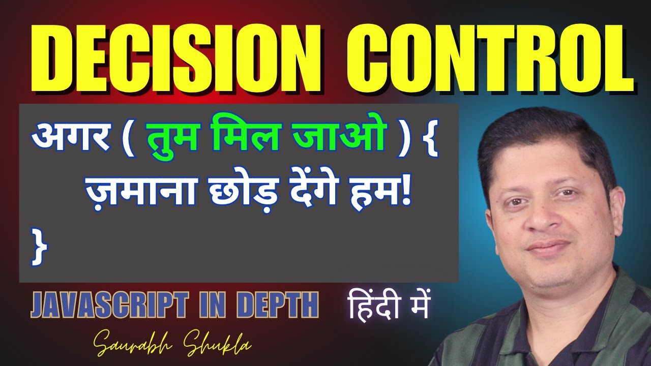 Decision Control in JS | JavaScript in Depth (in Hindi)