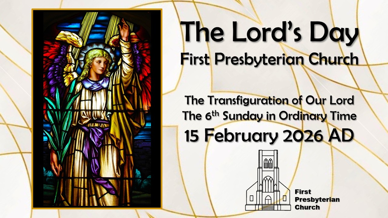 Service of Worship--The Transfiguration of Our Lord (15 February 2026 AD)