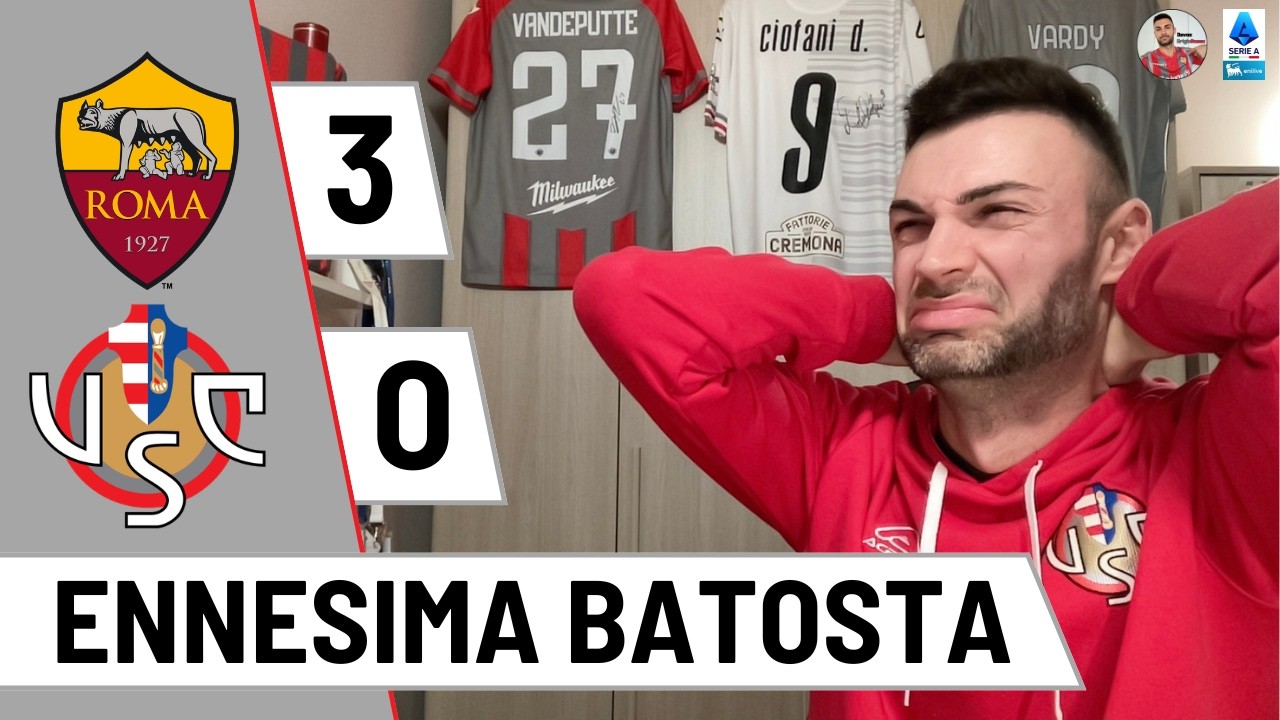 ROMA-CREMONESE 3-0 | che STRAZIO, altra prestazione INGUARDABILE...