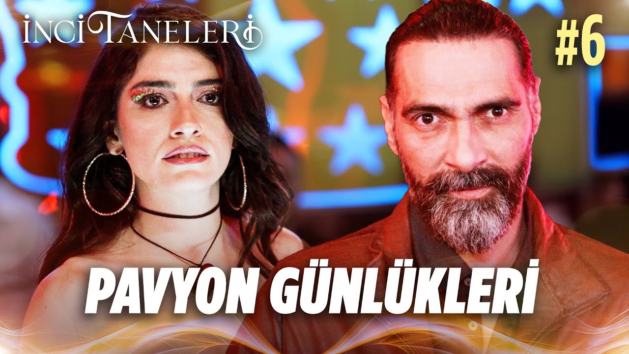 Pavyon Günlükleri #6 - İnci Taneleri