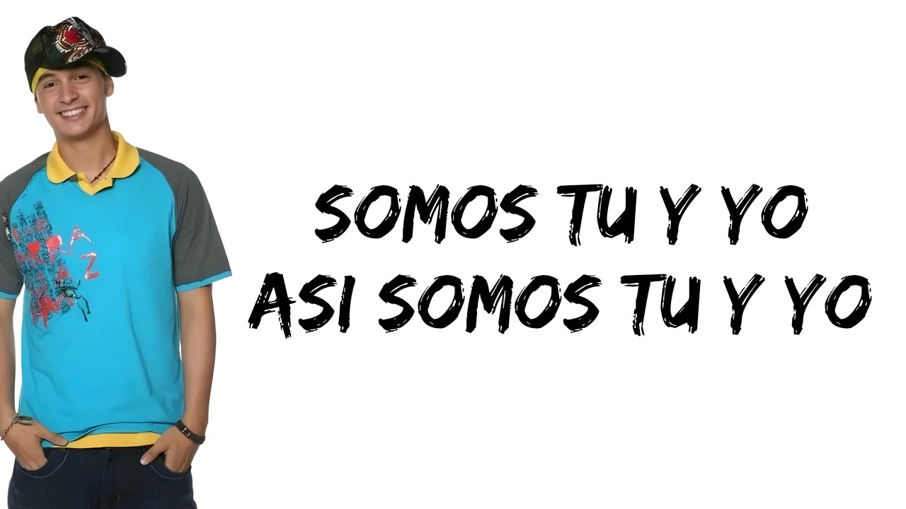 Somos Tu y Yo - Asi Somos Tu y Yo (feat. Víctor Drija) (letra)
