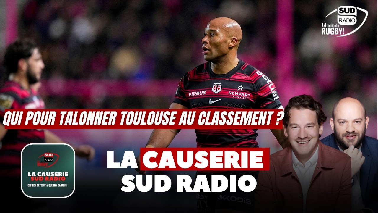 Qui derrière Toulouse ? La causerie Sud Radio