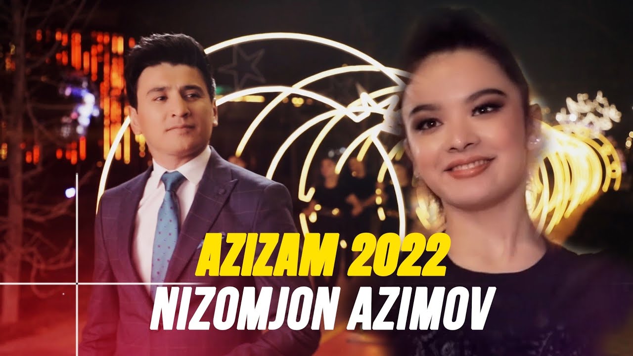 Низомчон Азимов - Азизам 2022 Nizomjon Azimov - Azizam 2022
