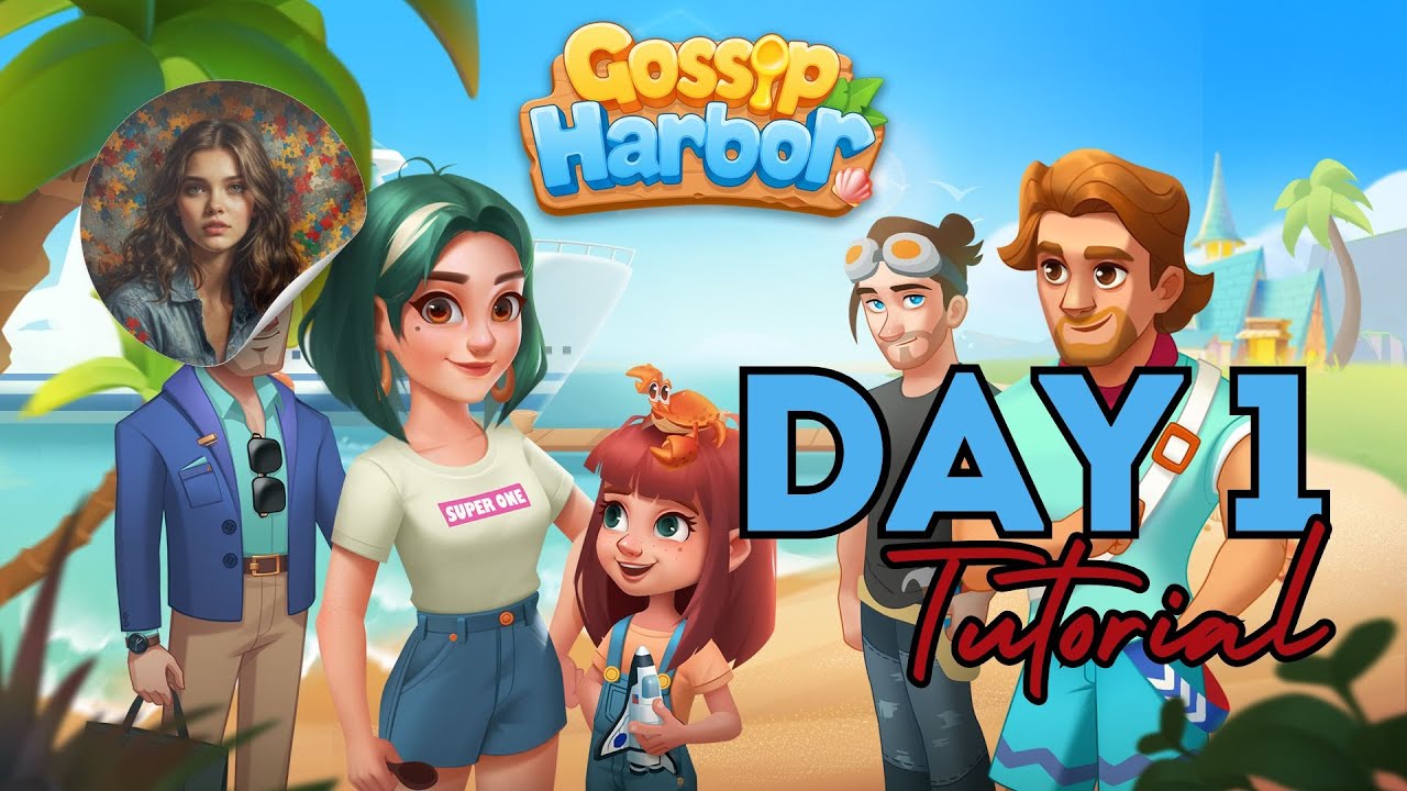 Gossip Harbor Story - Day 1 Tutorial