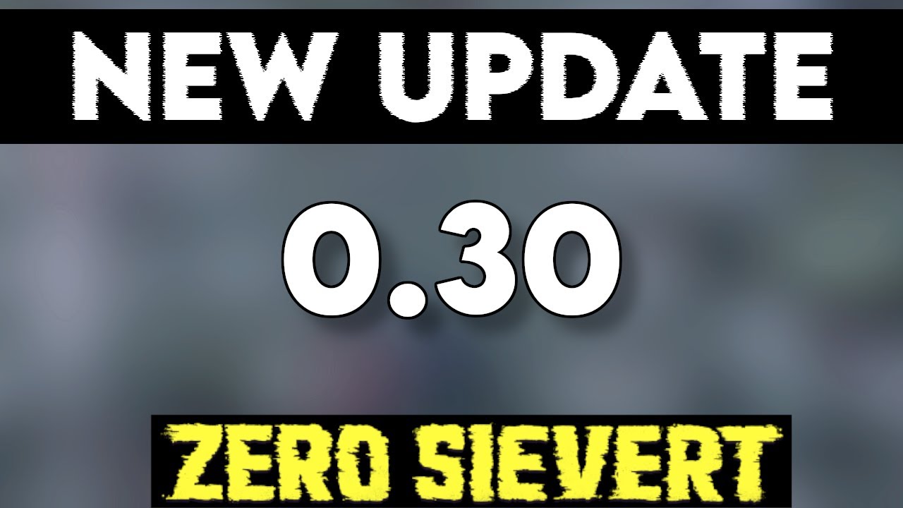 [NEW UPDATE] Zero Sievert - 0.30