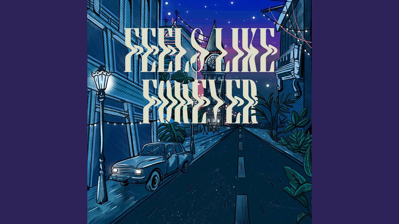 Feels Like Forever
