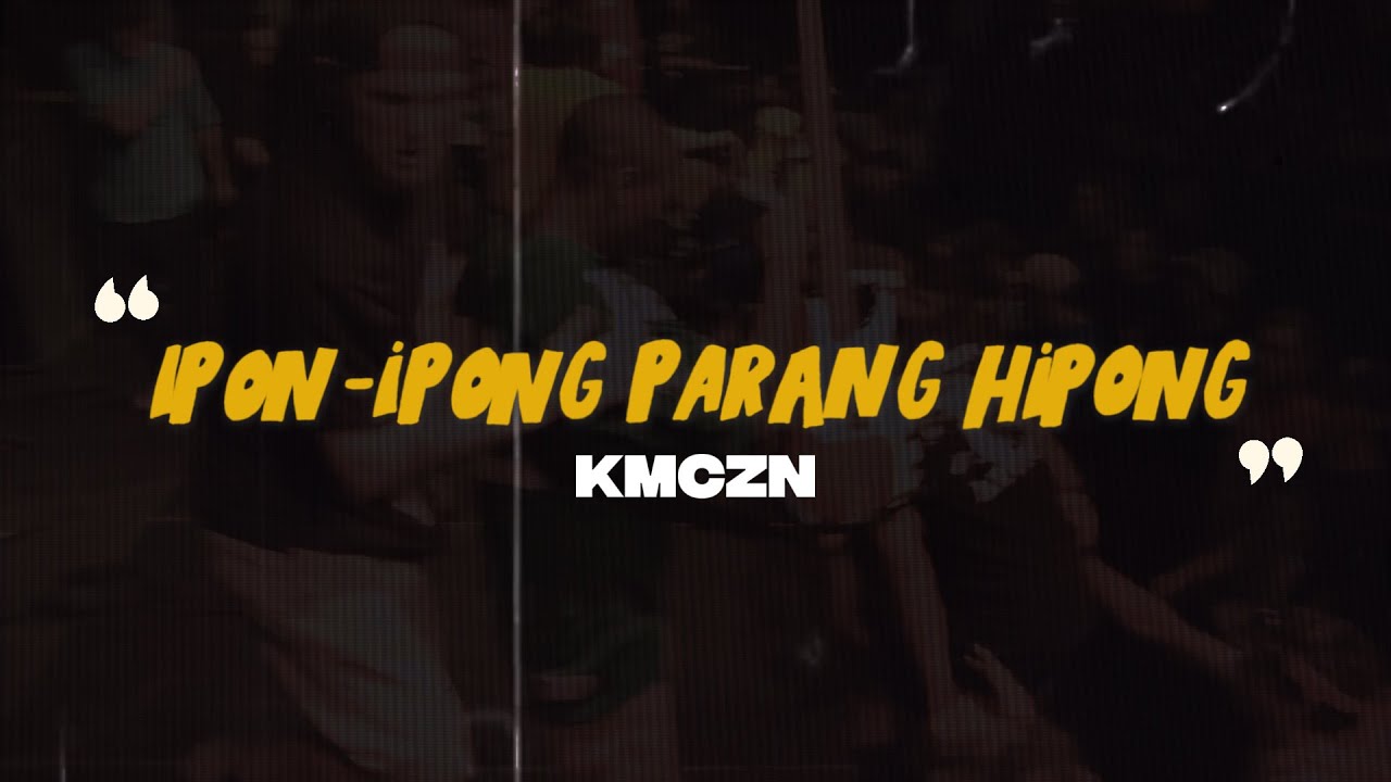 KMCZN • Ipon-ipong Parang Hipong!