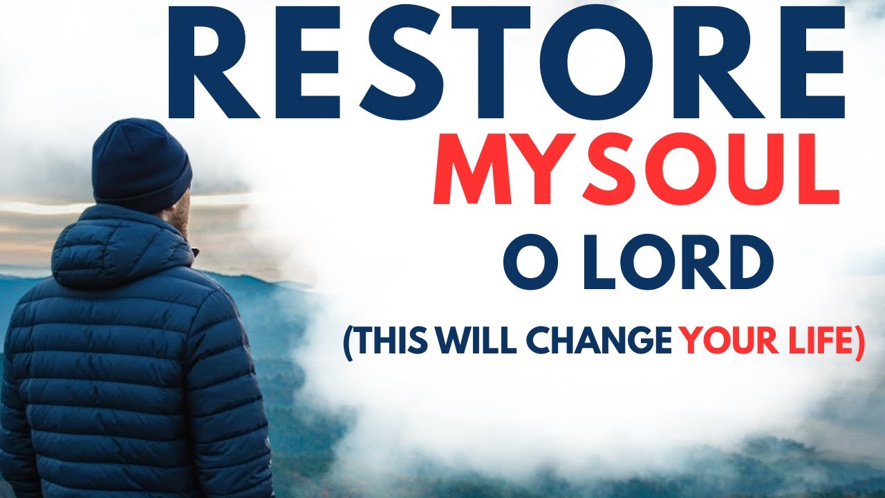 Restore My Soul, O Lord | Finding Peace Beside Still Waters (Powerful Prayer & Devotional)