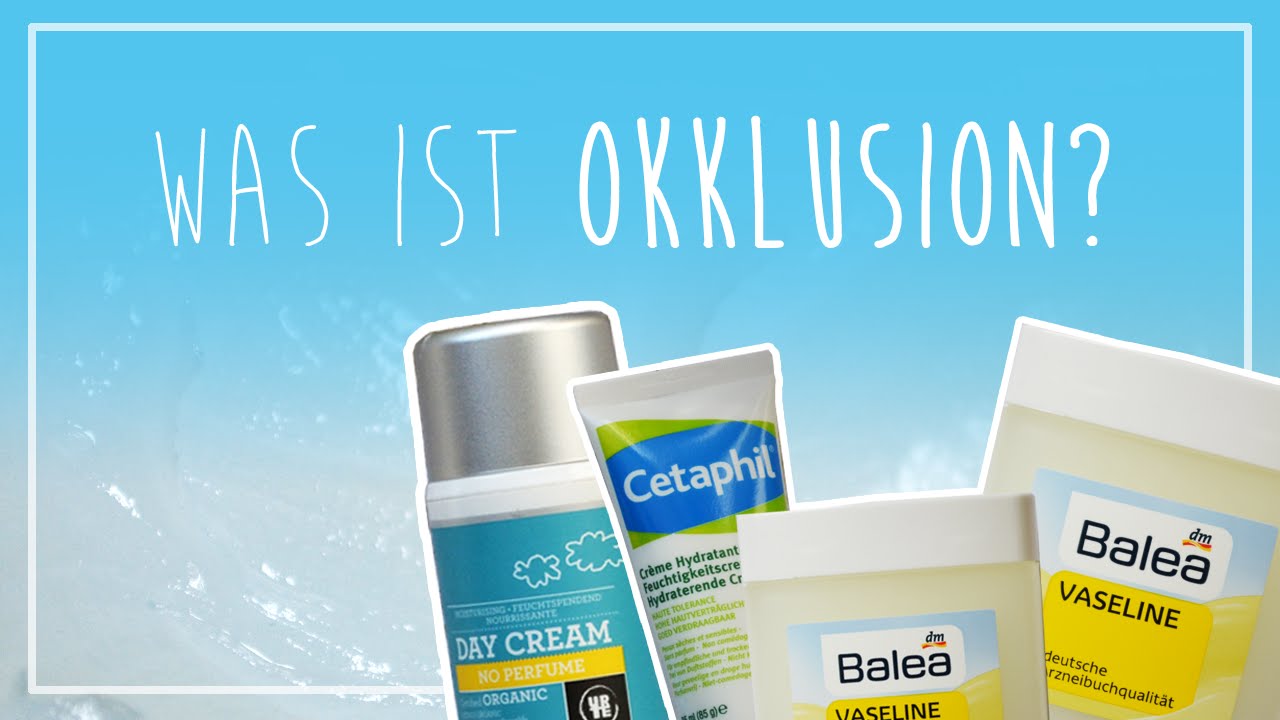 Hautpflege-Basics | Okklusion + Outtakes