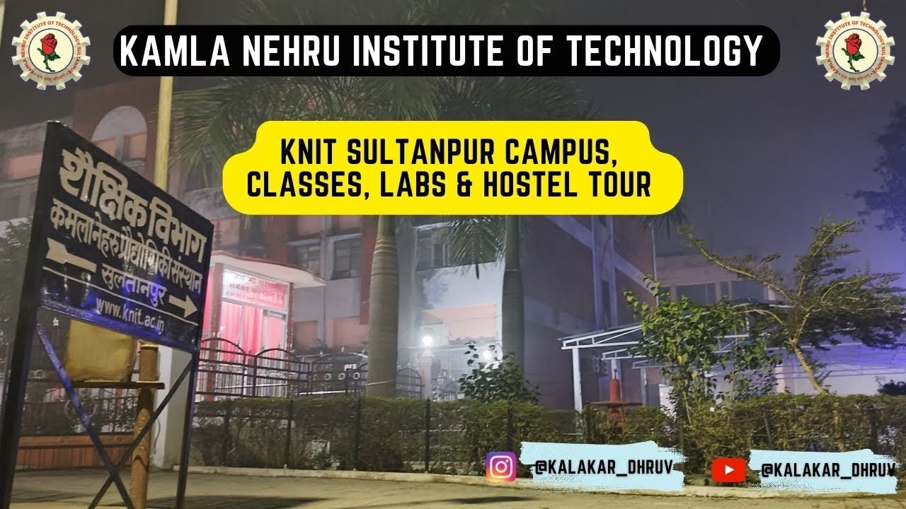 KNIT Sultanpur || Campus, Classes & Hostel Tour || Kalakar_Dhruv