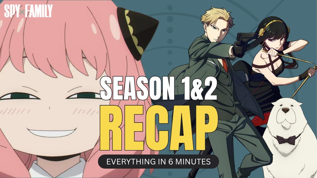 Spy x Family Season 1-2 COMPLETE recap | Everything in 6 minutes