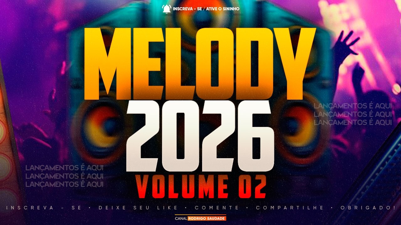 MELODY VOLUME 02 2026 I AS MELHORES DO MELODY 2026 I AS MAIS TOCADA DO MELODY 2026