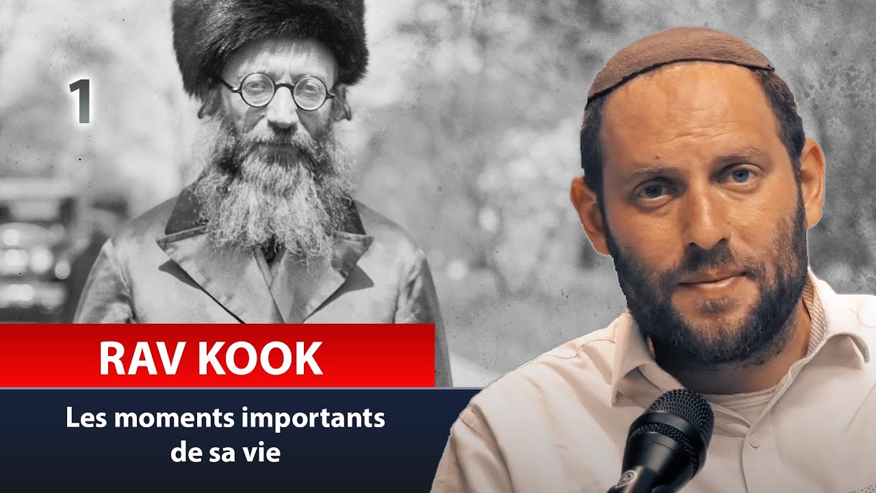 RAV KOOK 1 - Les moments importants de sa vie - Rav Eytan Fiszon