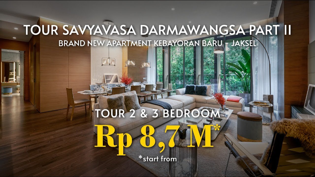 APARTEMEN SAVYAVASA DARMAWANGSA, TOUR 2 & 3 BEDROOM , HARGA MULAI DARI Rp 8,7 MILIAR *