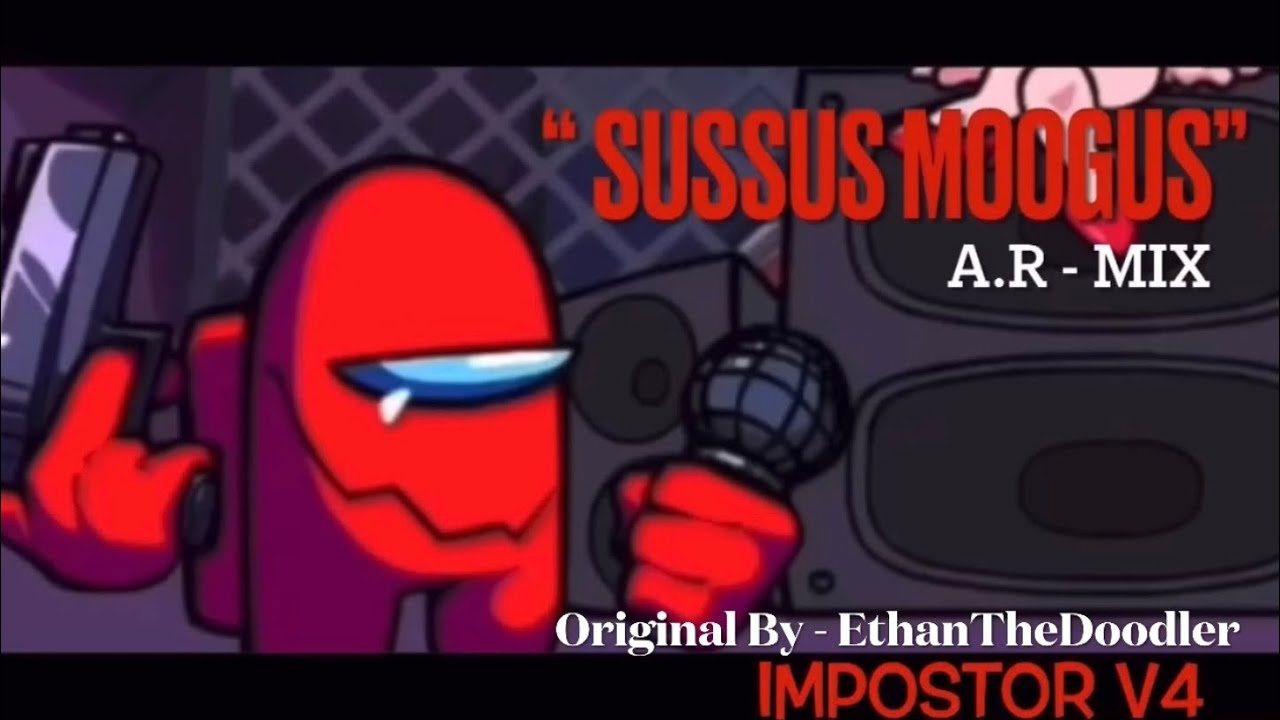&ldquo;Sussus Moogus&rdquo; Remix // Friday Night Funkin&rsquo;: Vs. Impostor V4 (A.R - Mix)