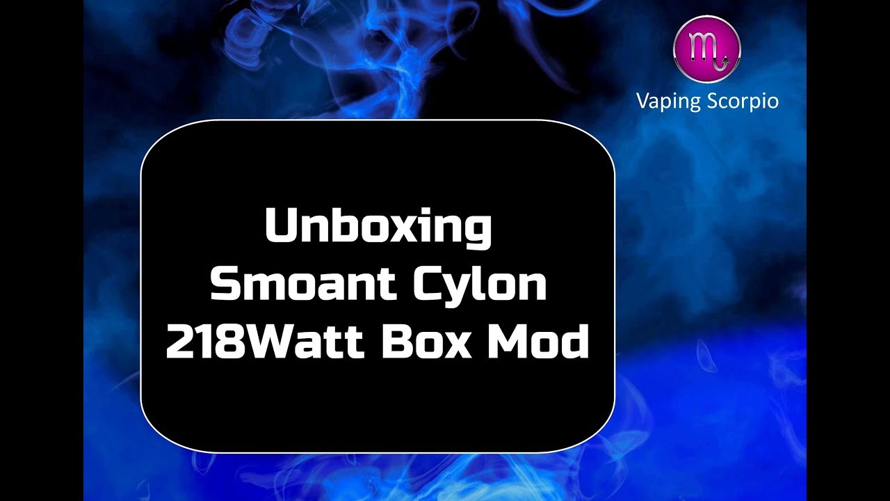 Unboxing Smoant Cylon 218Watt Box Mod