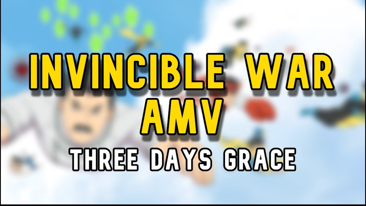 INVINCIBLE WAR AMV - THREE DAYS GRACE (ANIMAL I HAVE BECOME) #Invenciblewar #amv