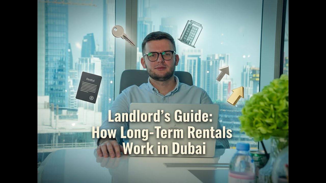 How to Rent Out Your Property in Dubai | Complete Landlord Guide
