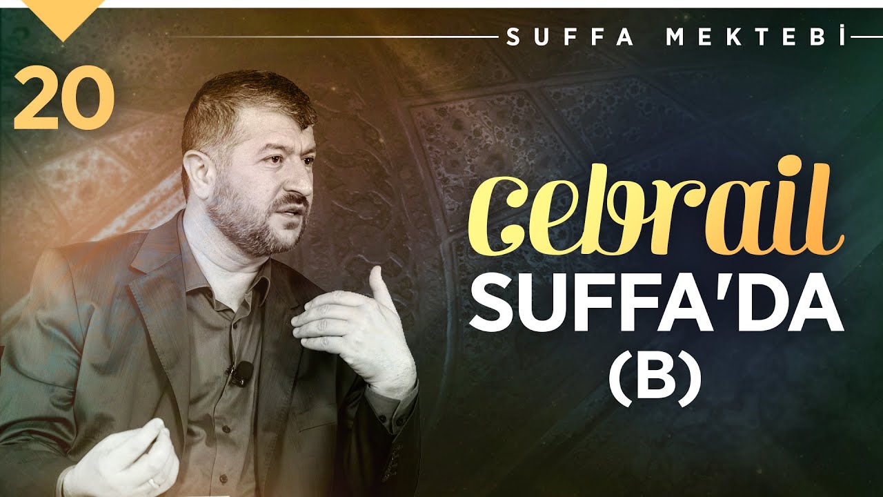 Cebrail Suffa'da (B) | Muhammed Emin Yıldırım (20. Ders)