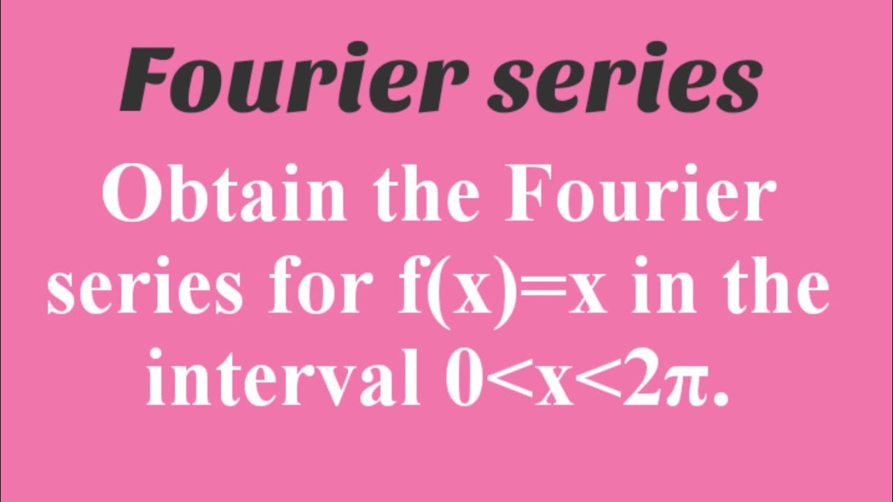 Expand f(x)=x as a Fourier series in(0,2π).| Fourier series | Lec320