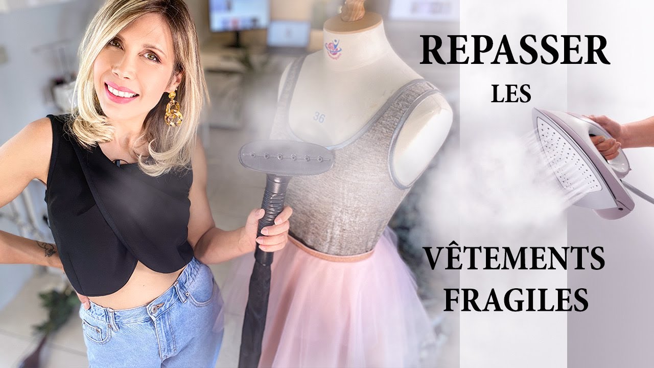 COMMENT REPASSER SES V&Ecirc;TEMENTS FRAGILES?