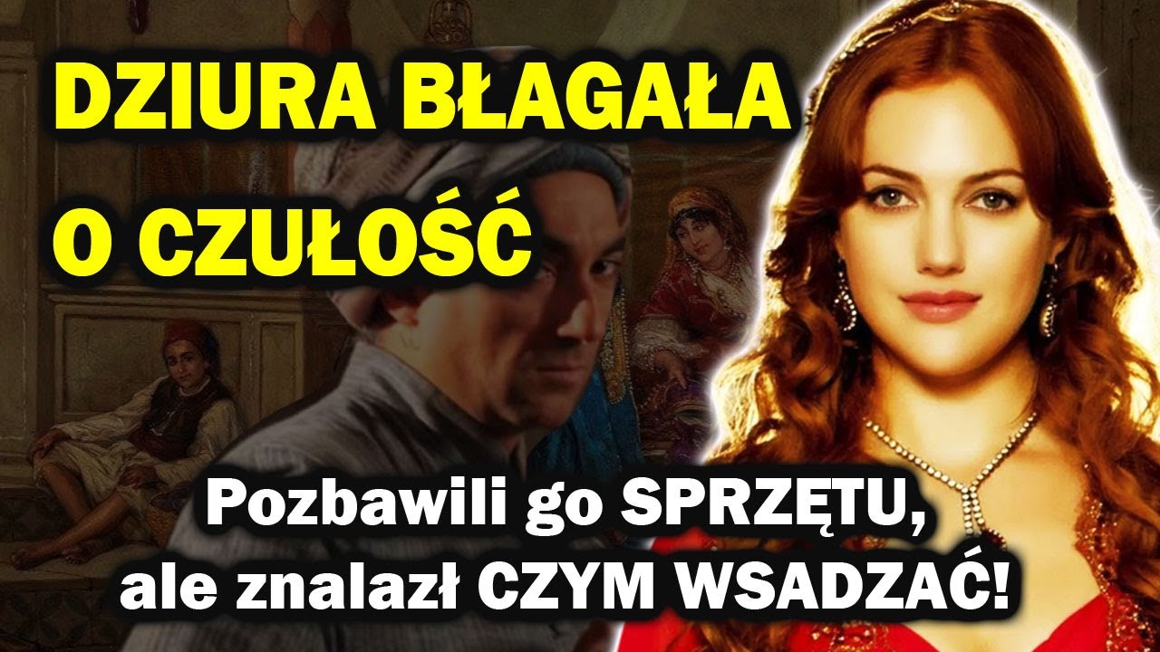 Dziura chciała pieszczot, a sułtan nie przychodził! Jak eunuchowie ROBILI DZIECI nałożnicom.