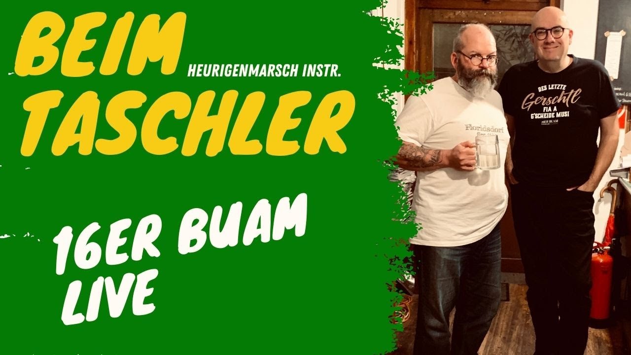 16er Buam - Beim Taschler - Heurigenmarsch