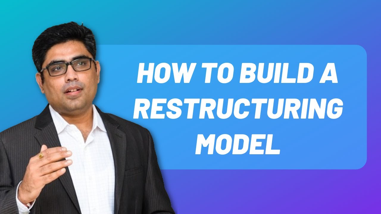 How to build a RESTRUCTURING MODEL