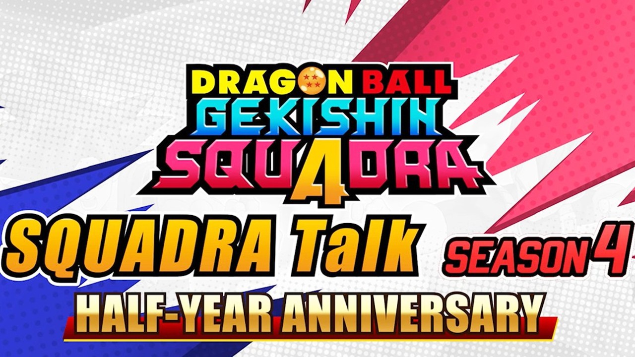 SEASON 4 HALF ANNIVERSARY SQUADRA TALK/REVEAL VIDEO OFFICIALLY ANNOUNCED!!! (DB Gekishin Squadra)