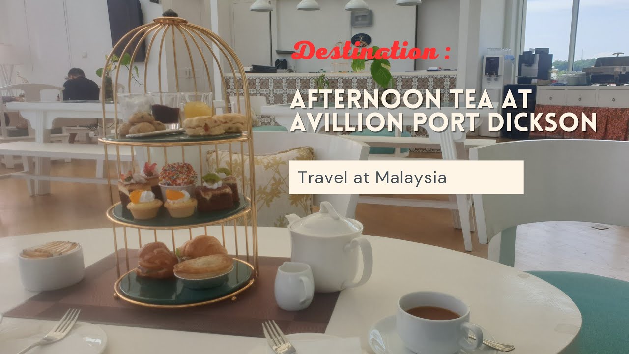 Afternoon Tea at Avillion Port Dickson, Port Dickson, Negeri Sembilan, Malaysia