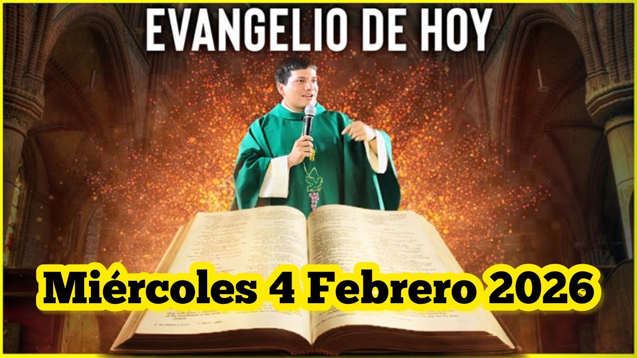 EVANGELIO DE HOY Miércoles 4 Febrero 2026 con el Padre Marcos Galvis
