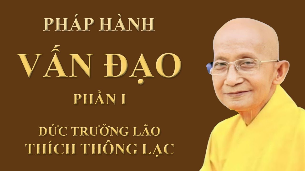 Vấn Đạo - Phần I - Trưởng Lão Thích Thông Lạc