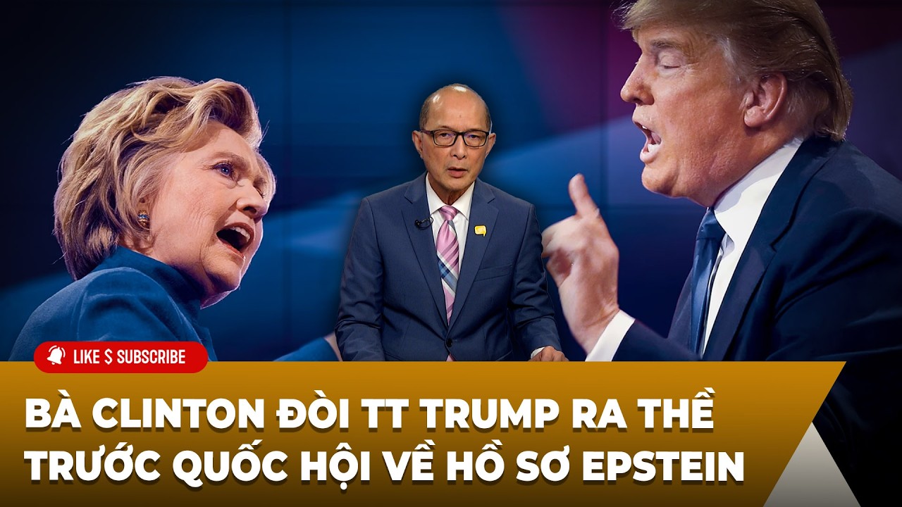 Tin Tổng Hợp LSTV P1 (02-27-2026) Bà Clinton đòi TT Trump ra thề trước quốc hội về hồ sơ Epstein