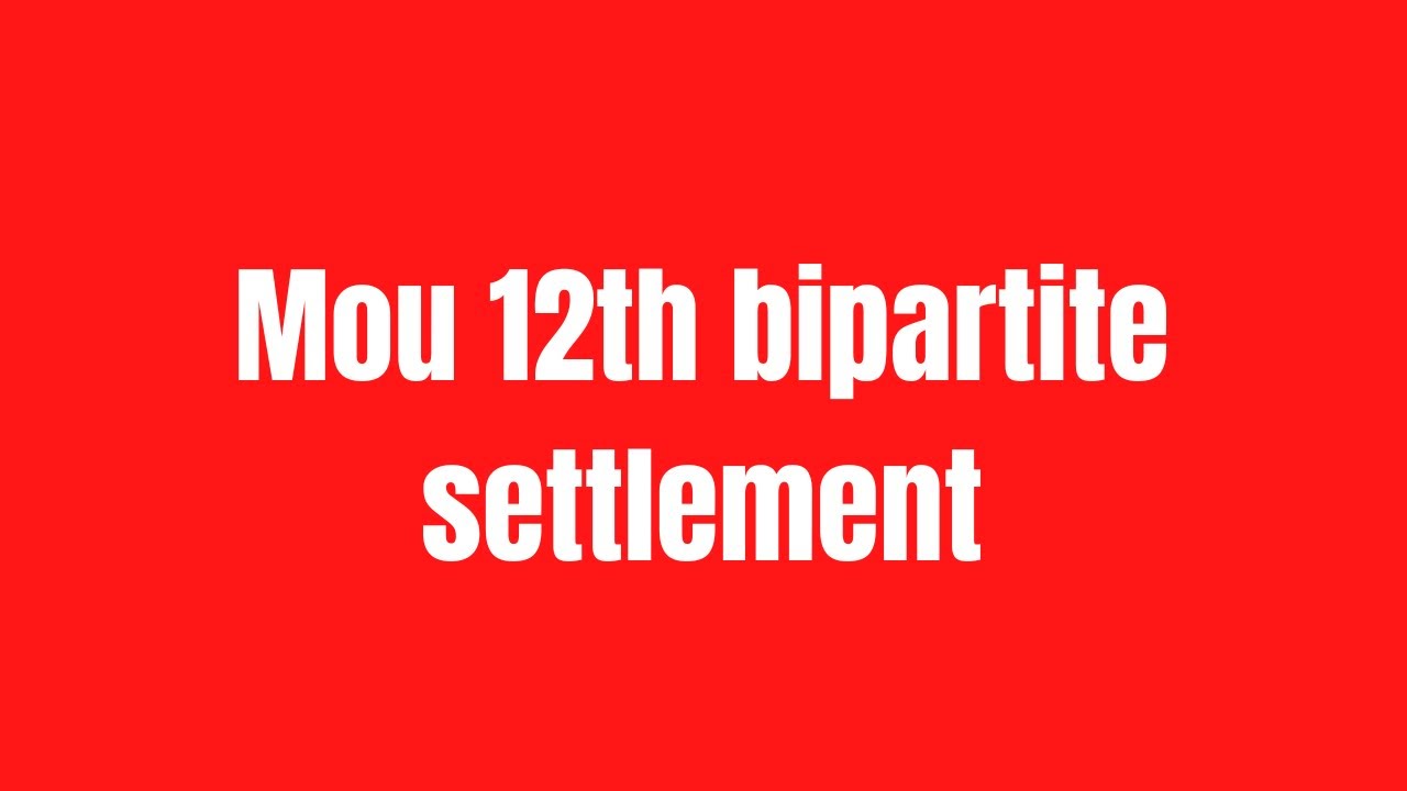 Mou 12th bipartite settlement