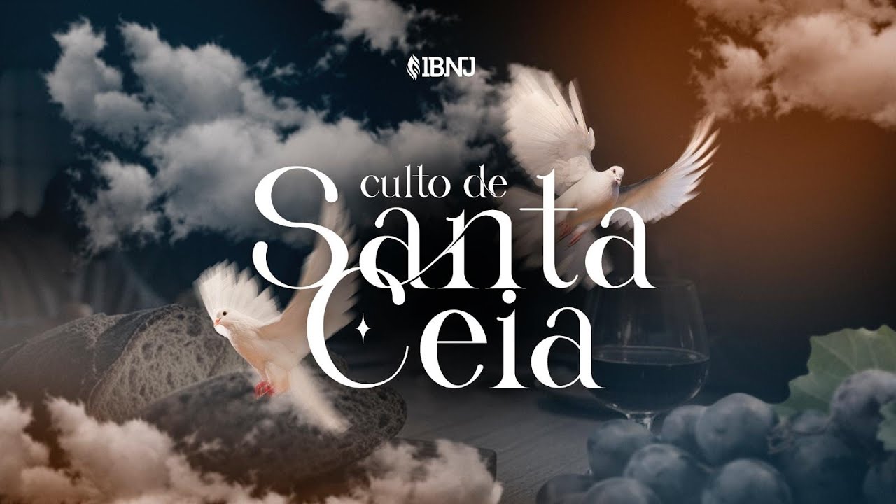 CULTO DE SANTA CEIA - PR.LEONARDO