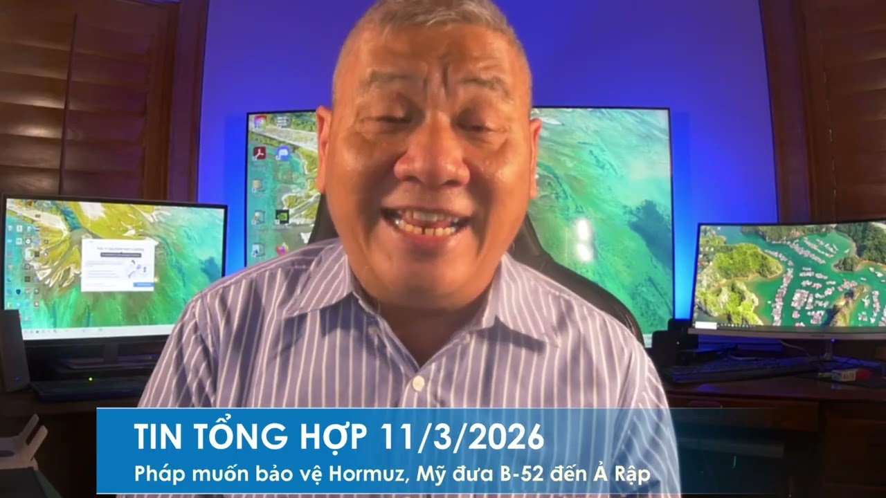 TIN TỔNG HỢP 11/3/2026: Pháp muốn bảo vệ eo biển Hormuz giữa lúc Mỹ đưa B-52 đến Biển Ả Rập