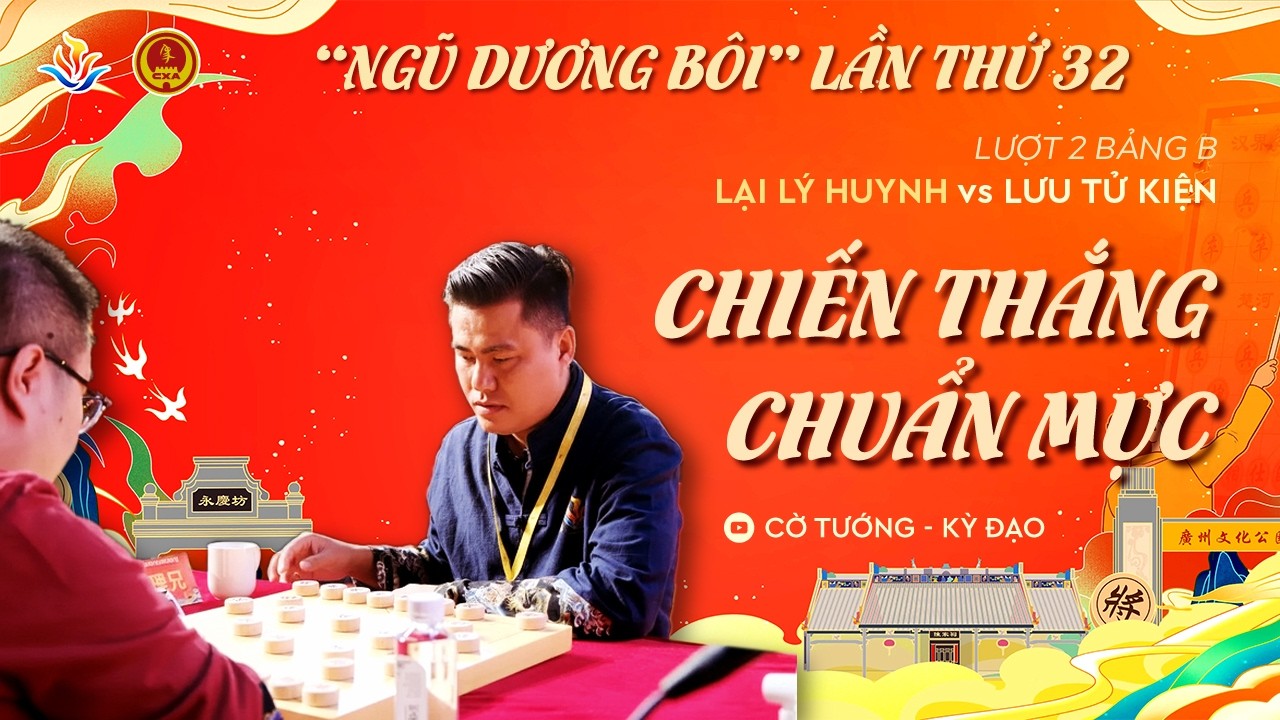 | Review | Vòng 2 Ngũ Dương Bôi 2026 | Lại Lý Huynh vs Lưu Tử Kiện