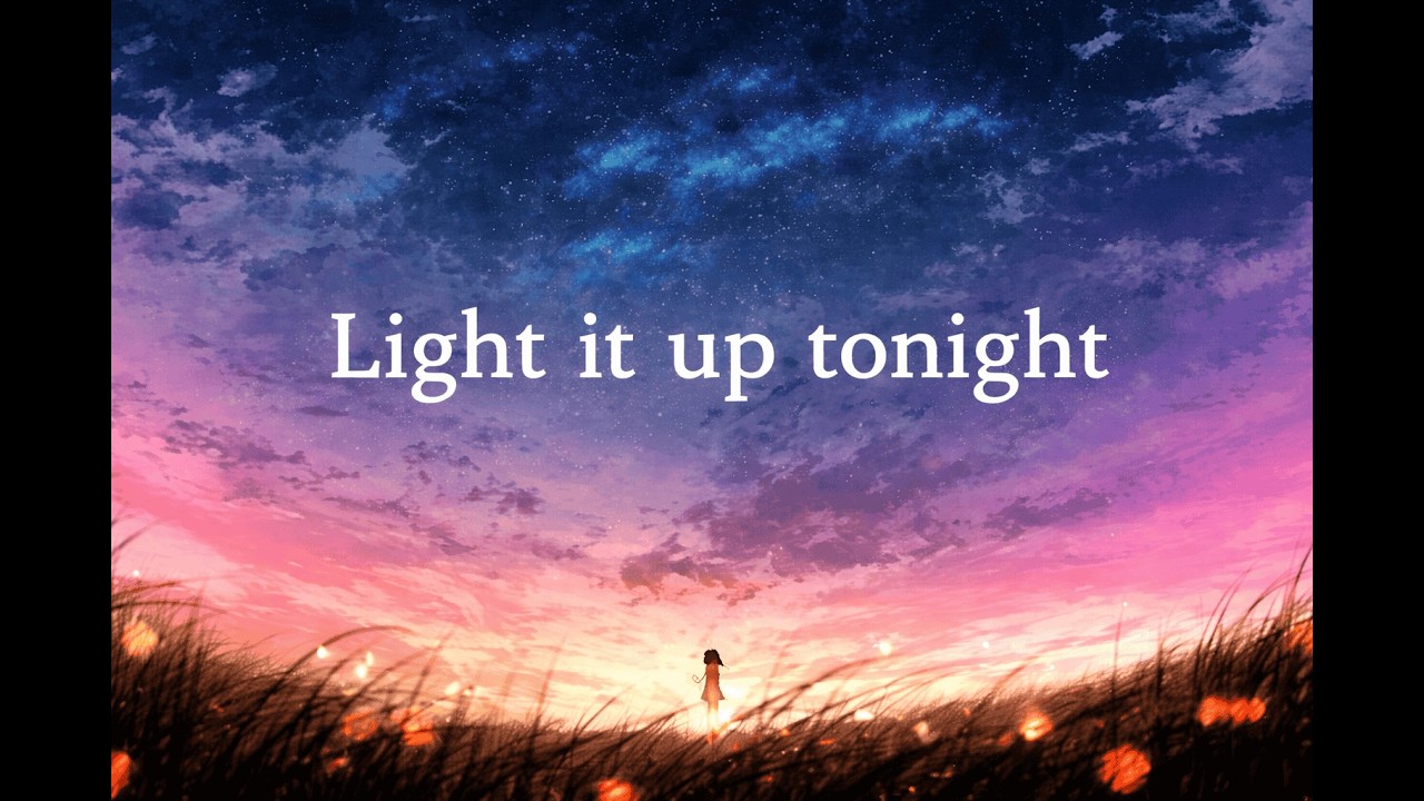 Light it up tonight - Lyrics | Aesthetic Anime Edit | AMV