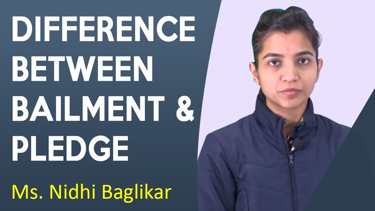 Bailment and Pledge - Difference l LAW | Asst. Prof. Nidhi Baglikar
