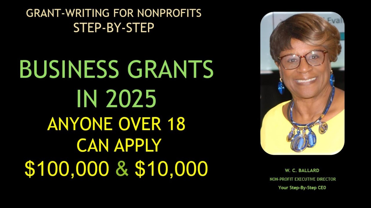 BUSINESS GRANTS AVAILABLE IN 2025 for $100,000 and $10,000