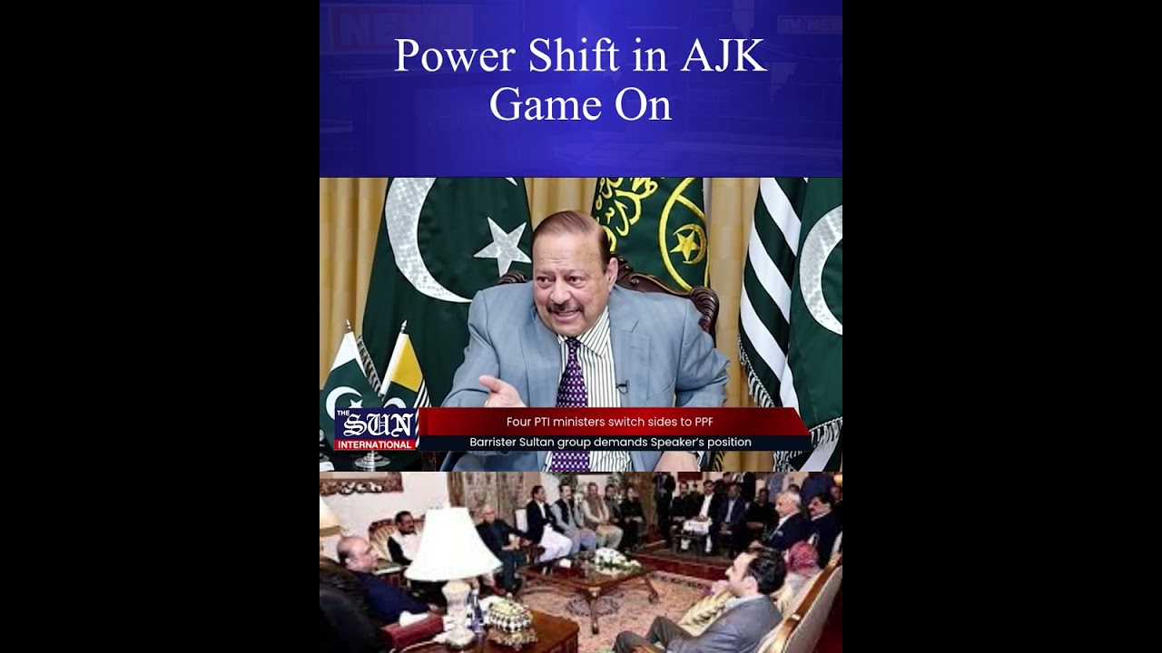 Political Earthquake in AJK &mdash; PPP&rsquo;s Strategic Coup Stuns Rivals! | The Sun International