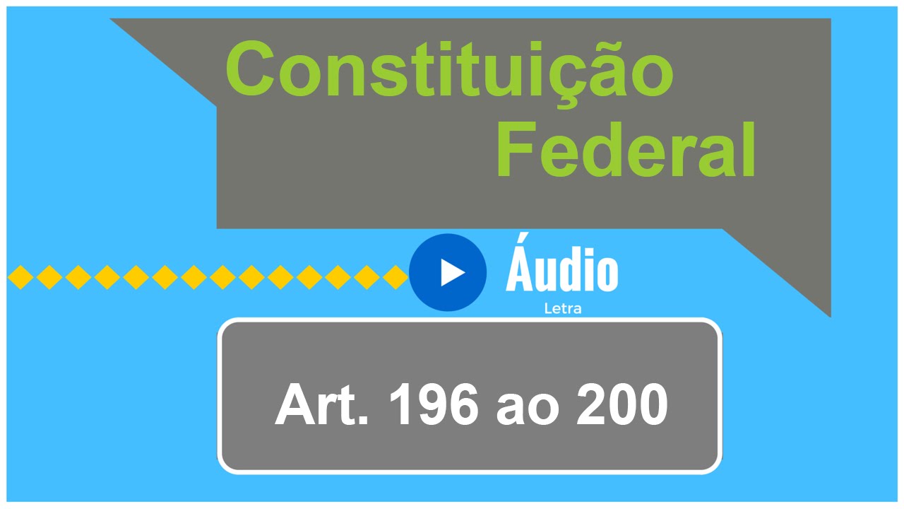 Áudio e Letra da Constituição Federal   Artigo 196 ao 200
