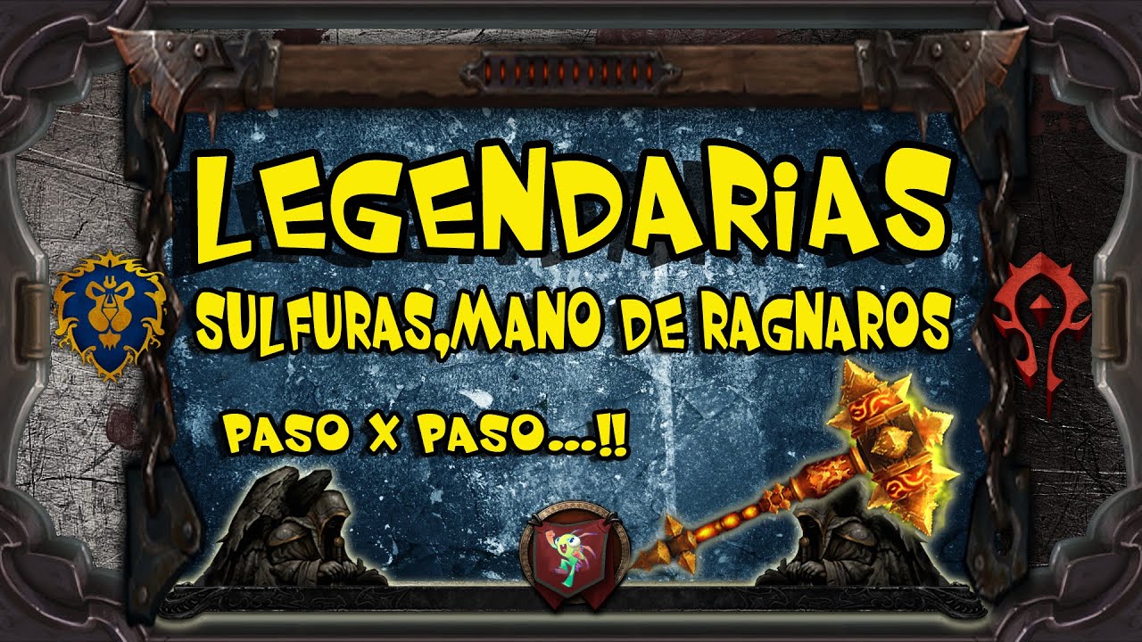 Legendarias Paso X Paso |#3 |  Sulfuras Mano de Ragnaros | World of Warcraft